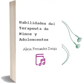 Descargar AudioLibro Habilidades del Terapeuta de Niños y Adolescentes de Alicia Fernández Zúñiga año 2014