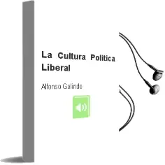 Descargar AudioLibro La Cultura Política Liberal de Alfonso Galindo año 2014
