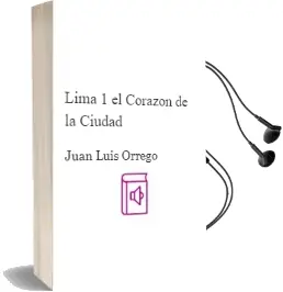 Descargar AudioLibro Lima 1. el Corazón de la Ciudad de Juan Luis Orrego año 2014