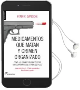 Descargar AudioLibro Medicamentos que Matan y Crimen Organizado de Peter C. Gotzsche año 2014