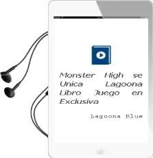 Descargar AudioLibro Monster High. sé Única. Lagoona (Libro-Juego en Exclusiva) de Lagoona Blue año 2014