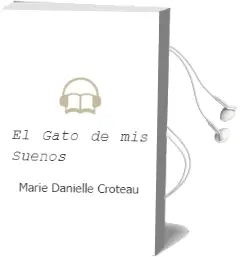Descargar AudioLibro El Gato de mis Sueños de Marie Danielle Croteau año 2014