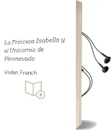 Descargar AudioLibro La Princesa Isabella y el Unicornio de Pinonevado de Vivian French año 2014