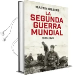 Descargar AudioLibro La Segunda Guerra Mundial (1939 - 1945) de Martin Gilbert año 2014