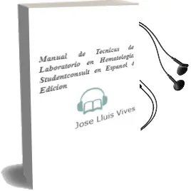 Descargar AudioLibro Manual de Tecnicas de Laboratorio en Hematologia + Studentconsult en Español, 4° Edicion de José Lluis Vives año 2014