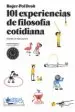 AudioLibro 101 Experiencias de Filosofía Cotidiana de Roger Pol Droit