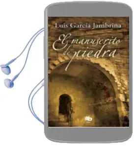 Descargar AudioLibro El Manuscrito de Piedra de Luis Garcia Jambrina año 2014