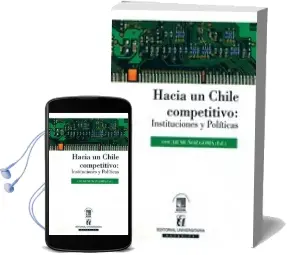 Descargar AudioLibro Hacia un Chile Competitivo. Instituciones y Políticas de Óscar Muñoz año 2014