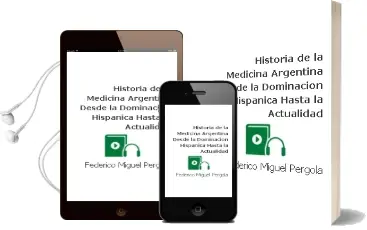 Descargar AudioLibro Historia de la Medicina Argentina. desde la Dominacion Hispanica hasta la Actualidad de Federico Miguel Pérgola año 2014