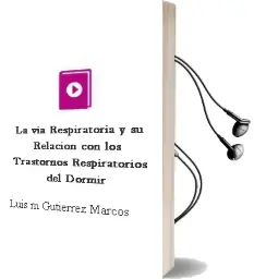 Descargar AudioLibro La via Respiratoria y su Relacion con los Trastornos Respiratorios del Dormir de Luis M. Gutiérrez Marcos año 2014
