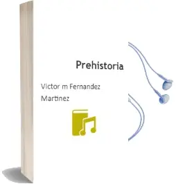 Descargar AudioLibro Prehistoria de Víctor M. Fernández Martínez año 2014