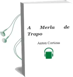 Descargar AudioLibro A Merla de Trapo de Antón Cortizas año 2014