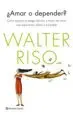 AudioLibro ¿Amar o Depender?: Como Superar el Apego Afectivo y Hacer del amo r una Experiencia Plena y Saludable de Walter Riso