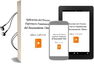 Descargar AudioLibro Aplicacion del Proceso Enfermero. Fundamento del Razonamiento Clinico de Alfaro Lefrevre año 2014