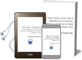 Descargar AudioLibro ¿Cuanto Cuesta y Quien Paga la Dependencia en las Personas Mayores? un Estudio en la Ciudad de Buenos Aires de Nelida Redondo año 2014