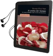 Descargar AudioLibro El Aroma del Tiempo: Un Ensayo Filosofico Sobre el Arte de Demorarse de Byung Chul Han año 2014
