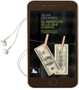 Descargar AudioLibro El Beneficio es lo que Cuenta: Neoliberalismo y Orden Global de Noam Chomsky año 2014