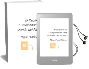 Descargar AudioLibro El Regalo de Cumpleaños más Grande del Mundo de Miguel Angel Moleón año 2014