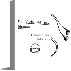 Descargar AudioLibro El Vuelo del Blue Shadow de Francisco Díaz Valladares año 2014