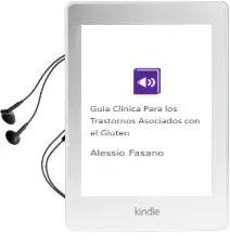 Descargar AudioLibro Guia Clinica para los Trastornos Asociados con el Gluten de Alessio Fasano año 2014