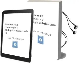 Descargar AudioLibro Tecnicas en Histologia y Biologia Celular , 2Da. ed. de Luis Montuenga año 2014