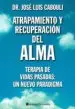 AudioLibro Atrapamiento y Recuperacion del Alma de Jose Luis Cabouli