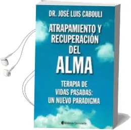 Descargar AudioLibro Atrapamiento y Recuperacion del Alma de Jose Luis Cabouli año 2014