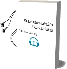 Descargar AudioLibro El Estanque de los Patos Pobres de Fina Casalderrey año 2014