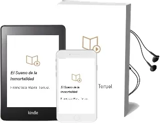 Descargar AudioLibro El Sueño de la Inmortalidad de Francisco Mora Teruel año 2014