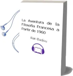Descargar AudioLibro La Aventura de la Filosofía Francesa. a Partir de 1960 de Alain Badiou año 2014