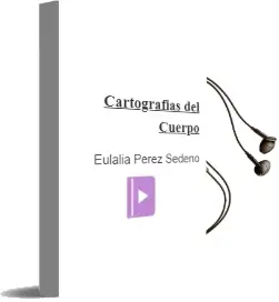 Descargar AudioLibro Cartografías del Cuerpo de Eulalia Pérez Sedeño año 2014