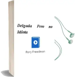 Descargar AudioLibro Delgada Pero no Idiota de Rory Freedman año 2014