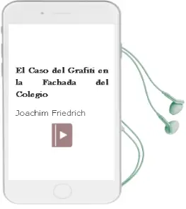 Descargar AudioLibro El Caso del Grafiti en la Fachada del Colegio de Joachim Friedrich año 2014