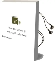 Descargar AudioLibro Feminidades y Masculinidades de Mary Nash año 2014