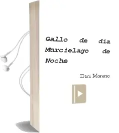 Descargar AudioLibro Gallo de Día Murciélago de Noche de Dani Moreno año 2014