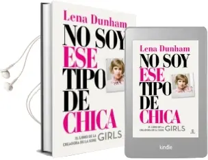 Descargar AudioLibro No soy ese Tipo de Chica de Lena Dunham año 2014