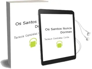 Descargar AudioLibro Os Santos Nunca Dormen de Teresa González Costa año 2014