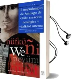 Descargar AudioLibro El Mapudungún de Santiago de Chile. Creación Neológica y Vitalidad Interna de Ana Villena año 2014