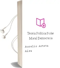 Descargar AudioLibro Teoría Política: Poder, Moral, Democracia de Aurelio Arteta Aisa año 2014