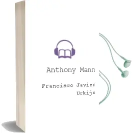 Descargar AudioLibro Anthony Mann de Francisco Javier Urkijo año 2015