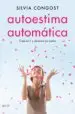 AudioLibro Autoestima Automatica: Cree en ti y Alcanza tus Metas de Silvia Congost