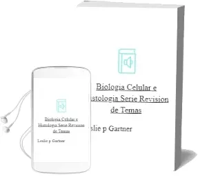 Descargar AudioLibro Biologia Celular e Histologia (Serie Revision de Temas) de Leslie P. Gartner año 2015