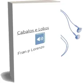 Descargar AudioLibro Cabalos e Lobos de Fran P. Lorenzo año 2015