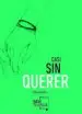 AudioLibro Casi sin Querer de Defreds Jose. A. Gomez Iglesias