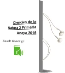 Descargar AudioLibro Ciències de la Natura 3. Primària. Anaya 2015 de Ricardo Gómez Gil año 2015