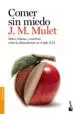 AudioLibro Comer sin Miedo: Mitos, Falacias y Mentiras Sobre la Alimentacion en el Siglo xxi de J.M. Mulet