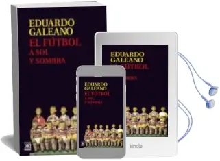 Descargar AudioLibro El Futbol a sol y Sombra de Eduardo Galeano año 2015