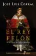 AudioLibro El rey Felon: De las Cortes de Cadiz a Waterloo de Jose Luis Corral