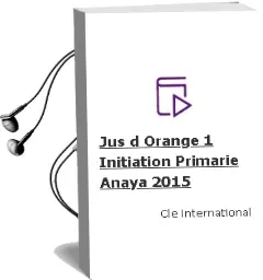 Descargar AudioLibro Jus D\'Orange 1. Initiation. Primarie. Anaya 2015 de Cle International año 2015