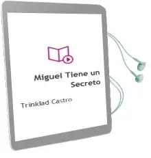 Descargar AudioLibro Miguel Tiene un Secreto de Trinidad Castro año 2015